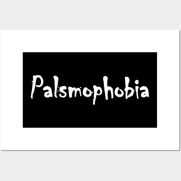 Palsmophobia Wall Art by Lamink